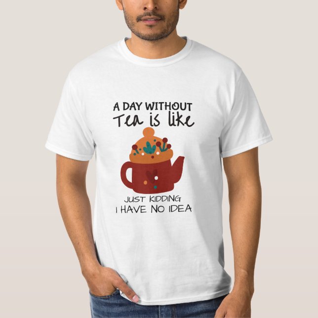 Camiseta Um dia sem Tea é como brincar (Frente)