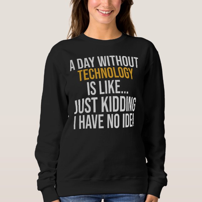 Camiseta Um Dia Sem Tecnologia É Como (Frente)