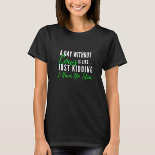 Camiseta Um Dia Sem Vacas É Como Brincando Fazenda Fofa