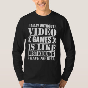 Camiseta Um Dia Sem Video Games É Como Só Brincando Eu N