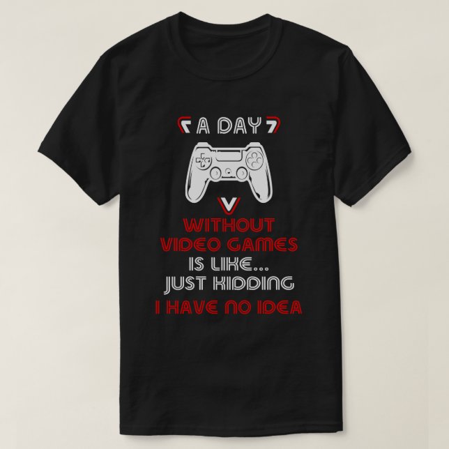 Camiseta Um dia sem Videos games (Frente do Design)