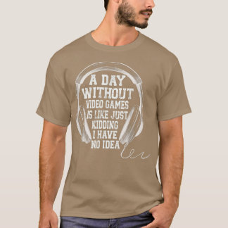 Camiseta UM DIA SEM VIDEOS GAMES É COMO, Gama Engraçado de 