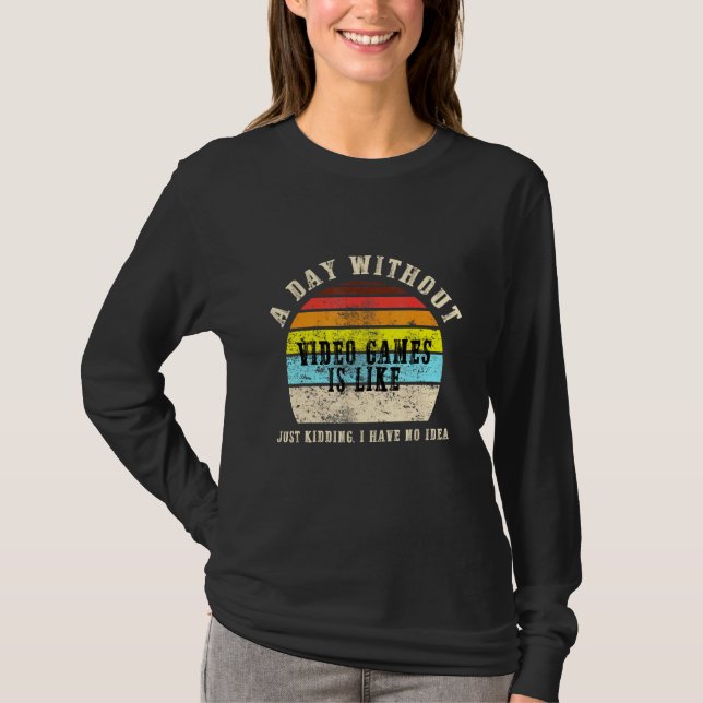 Camiseta Um dia sem Videos games é como jogar games (Frente)
