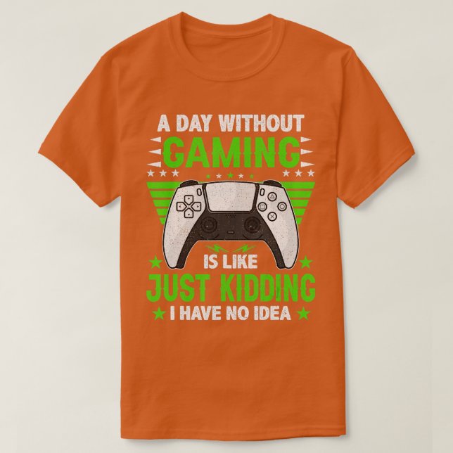 Camiseta Um Dia Sem Videos games É Como Vídeo Engraçado (Frente do Design)