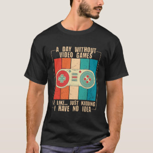 Camiseta Um Dia Sem Videos games Engraçado Jogador De Vídeo