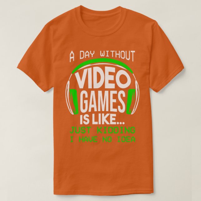 Camiseta Um Dia Sem Videos games Engraçados Jogo Boys Prese (Frente do Design)
