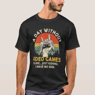 Camiseta Um dia sem Videos games Jogadores de Vídeo Retroat