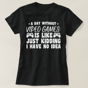 Camiseta Um dia sem Videos games jogando jogadores Legal