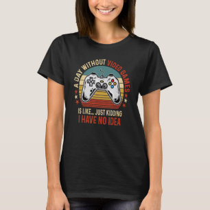 Camiseta Um dia sem Videos games Jogos Engraçados