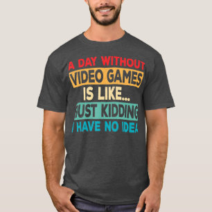 Camiseta Um dia sem Videos games Vídeo divertido Retroceder
