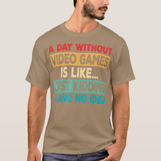 Camiseta Um dia sem Videos games Vídeo divertido Retroceder