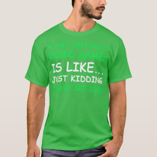 Camiseta Um dia sem Videos games Vídeo Engraçado - 1