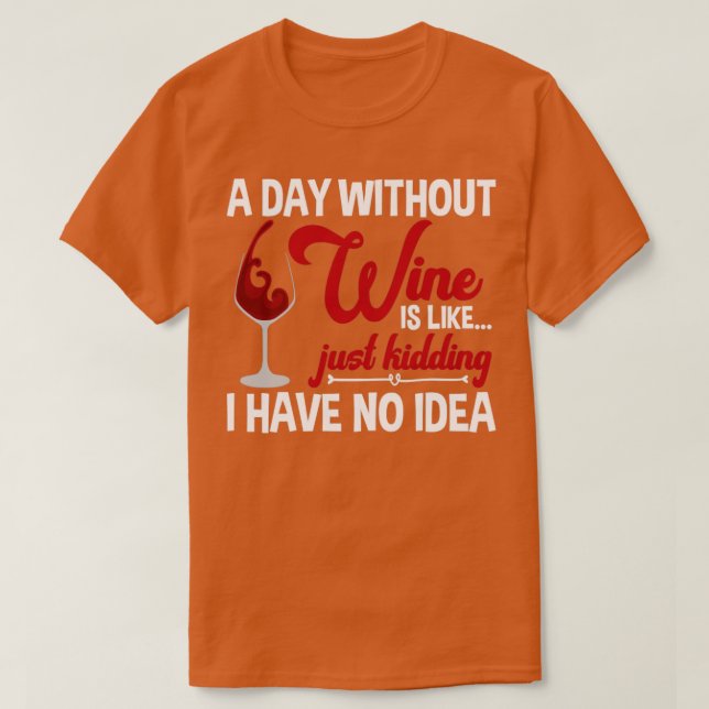 Camiseta Um Dia Sem Vinho (Frente do Design)
