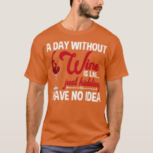 Camiseta Um Dia Sem Vinho