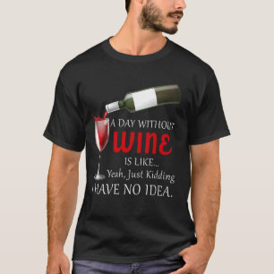 Camiseta Um Dia Sem Vinho É Como Brincar Bebida De Vinho