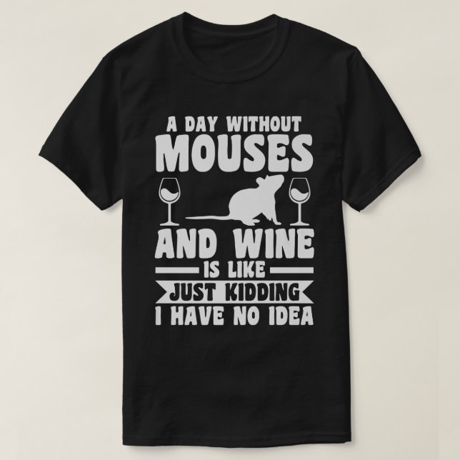 Camiseta Um Dia Sem Vinho E Mouses Premium  (Frente do Design)