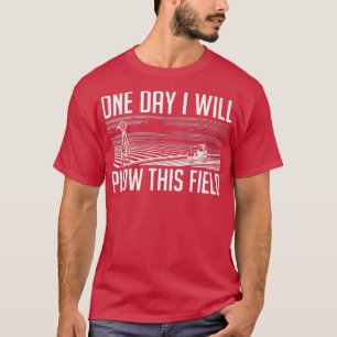 Camiseta Um Dia Vou Chocar Este Agricultor De Campo.