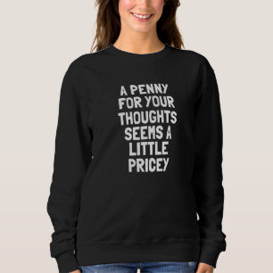 Camiseta Um Dinheiro Para Seus Pensamentos Parece Um Pouco