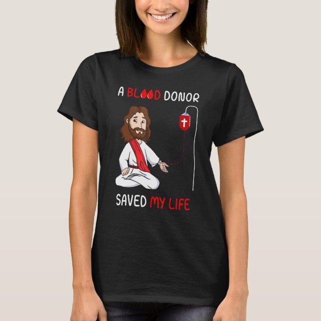 Camiseta Um Doador De Sangue Salvou Minha Vida Jesus Fé Em  (Frente)