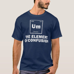 Camiseta Um Elemento Do Presente De Ciência Engraçado De 