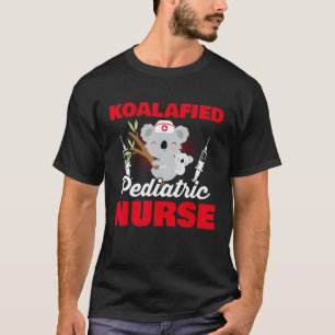 Camiseta Um Enfermeiro Pediátrico Koalafied Coalas Animais