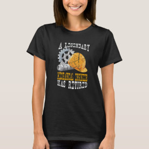 Camiseta Um Engenheiro Mecânico Lendário Se Aposentou Apose