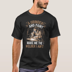 Camiseta Um Esmeril e Tinta Fazem de Mim o Soldador que Não