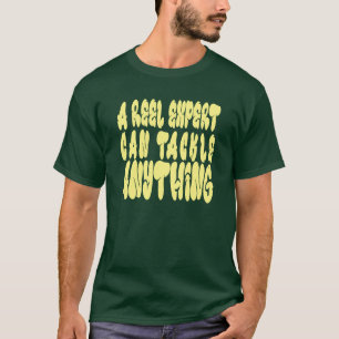 Camiseta Um Especialista Da Reel Pode Lidar Com Gráficos Ve