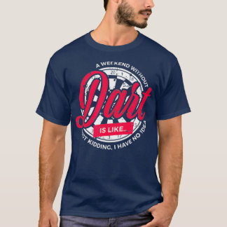 Camiseta Um Fim De Semana Sem Dart Cote Dartplayer Gift 180