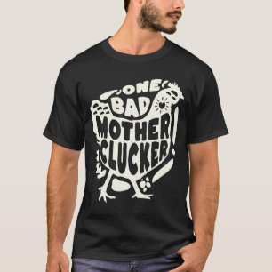 Camiseta Um Frango Má Mãe Clucker