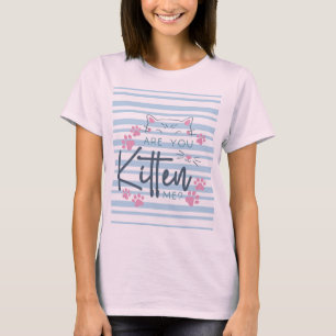 Camiseta Um Gato Bonito - "Você É Gatinho Para Mim?" Gráfic