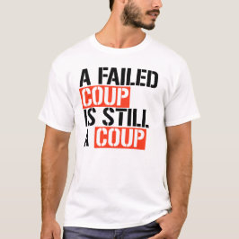Camiseta Um golpe falhado ainda é um golpe