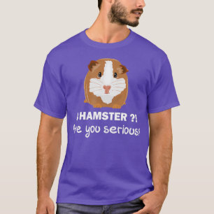 Camiseta Um Hamster Você Está Sério - Um Porco Engraçado