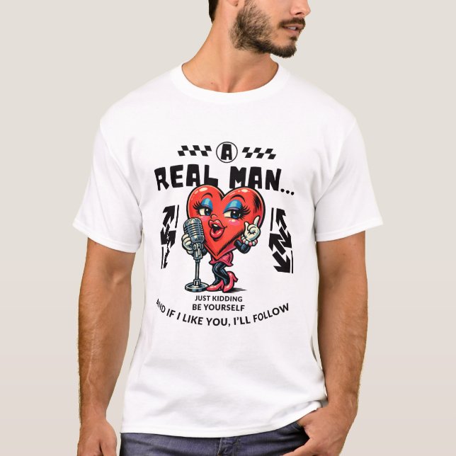 Camiseta Um homem de verdade, só brincando (Frente)
