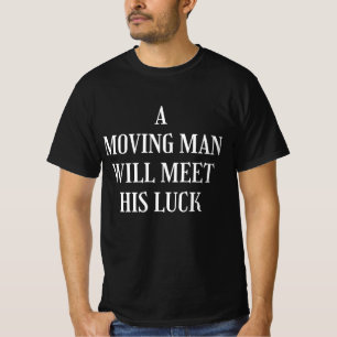 Camiseta Um Homem em Movimento Encontrará Sua Sorte