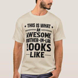 Camiseta Um Irmão-Em-Lei Incrível Parece