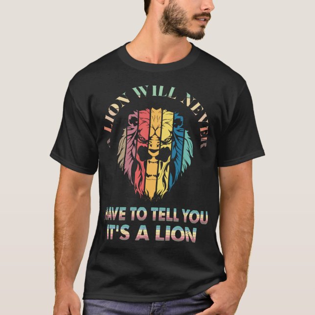 Camiseta Um leão nunca terá que te dizer que é um leão (Frente)