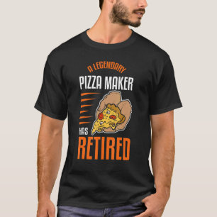 Camiseta Um Legendário Fabricante De Pizza Tem Fazer De Piz