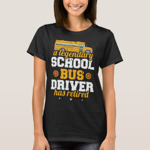 Camiseta Um Lendário Motorista De Ônibus Escolar Se Apose