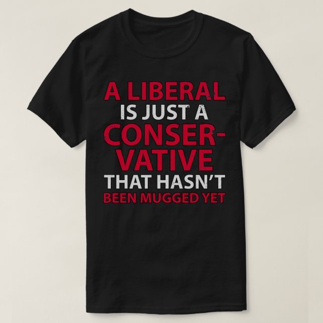 Camiseta Um Liberal é apenas um Conservador que não foi M (Frente do Design)
