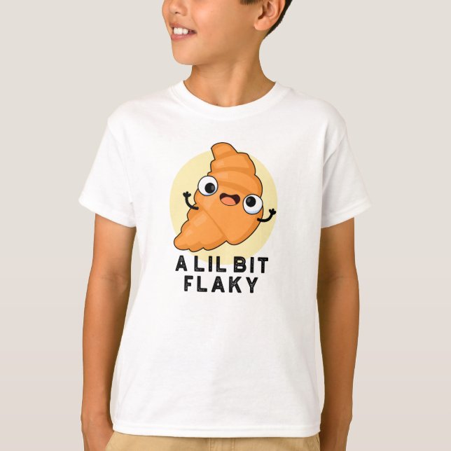 Camiseta Um Lil Bit Flaky Croissant Pun (Frente)