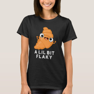 Camiseta Um Lil Bit Flaky Funny Croissant Paery Pun Dark BG