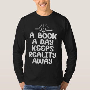 Camiseta Um Livro Um Dia Mantém A Realidade Longe Da Leitur