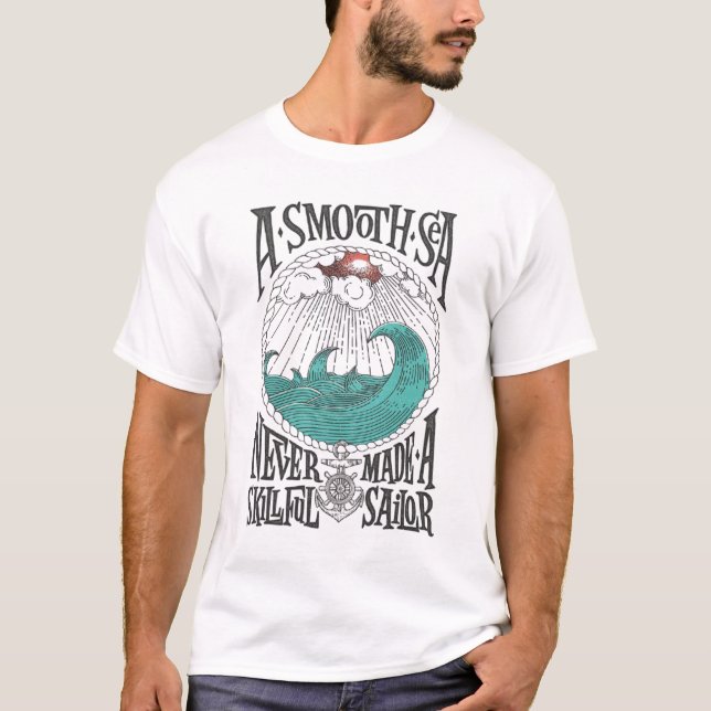 Camiseta Um mar suave nunca fez um marinheiro hábil (Frente)