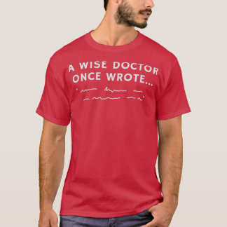 Camiseta Um Médico Sábio Escreveu 1