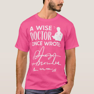 Camiseta Um Médico Sábio Escreveu Uma Vez: