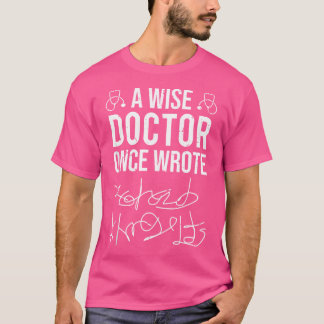 Camiseta Um Médico Sábio Escreveu Uma Vez O Médico Manuscri