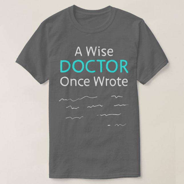Camiseta Um Médico Sábio Uma Vez Escreveu Enfermeira Clássi (Frente do Design)