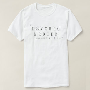 Camiseta Um Médium Psíquico Mudou Minha Vida