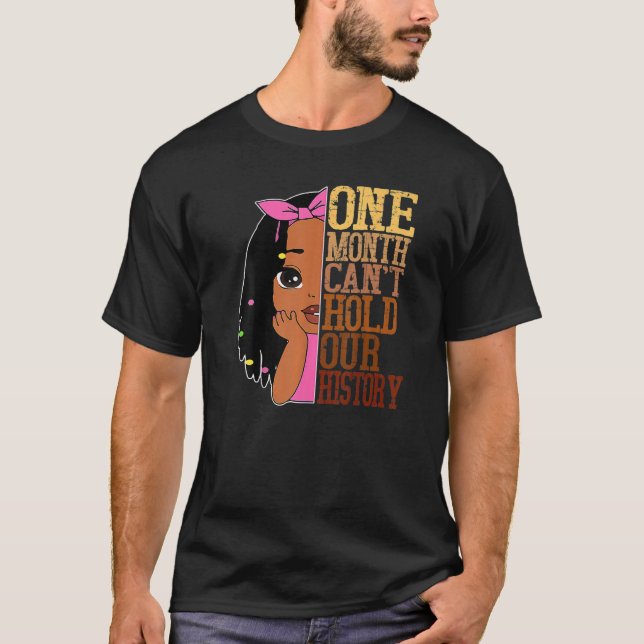 Camiseta Um Mês Afro-Americano Não Pode Segurar a História  (Frente)